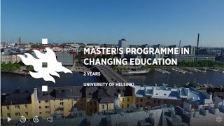 Masters programme in Changing Education  University of Helsinki [upl. by Mcintyre604]