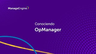 Conociendo ManageEngine OpManager  ManageEngine LATAM [upl. by Airamesor259]