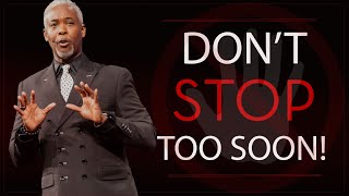 Dont Stop Too Soon  Bishop Dale C Bronner  Word of Faith Family Worship Cathedral [upl. by Faubion]