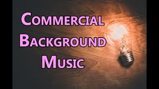 Music For Commercials amp Advertising  Background Instrumental [upl. by Aham]