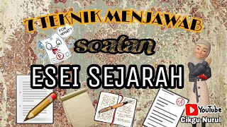 7 TEKNIK MENJAWAB SOALAN ESEI SEJARAH [upl. by Lemhaj]