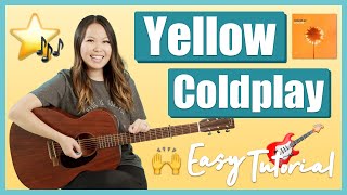 Yellow Guitar Lesson Tutorial EASY  Coldplay Chords  Strumming  Full Cover [upl. by Osnofla]