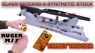 Glass Bedding Synthetic Stock  Timney Trigger Ruger M77 Install [upl. by Niles]