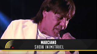 Marciano  Inimitável  Show Completo [upl. by Narat]