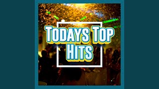 Todays Top Hits [upl. by Halbeib]