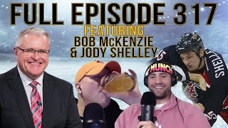 Spittin Chiclets 317 Featuring Bob McKenzie  Jody Shelley FULL EPISODE [upl. by Nomannic379]