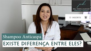 Shampoo Anticaspa  Existe diferença entre eles  Qual o melhor  Dermatologista Priscila Kakizaki [upl. by Ecirtra]