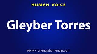 How To Pronounce Gleyber Torres [upl. by Mcloughlin939]