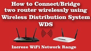 How to Connect  Bridge Two Router Wirelessly Using WDS Wireless Distribution System Settings [upl. by Ynnel]