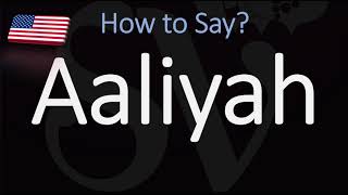 How to Pronounce Aaliyah CORRECTY [upl. by Markman494]