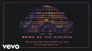 Bring Me The Horizon  Sleepwalking Live at the Royal Albert Hall Official Audio [upl. by Ruggiero49]