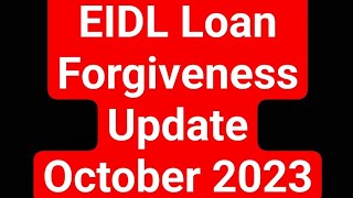 EIDL Loan Forgiveness Update October 2023 [upl. by Mitchiner36]