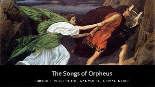 The Full Story of Orpheus Eurydice Persephone Ganymede amp Hyacinthus [upl. by Hare]