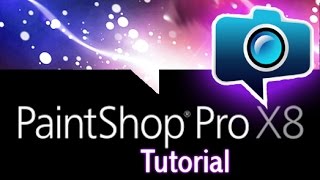 PaintShop Pro X8  Tutorial for Beginners General Overview [upl. by Bertsche]