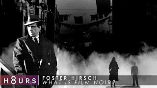 What is Film Noir  Film Historian Foster Hirsch [upl. by Greff684]