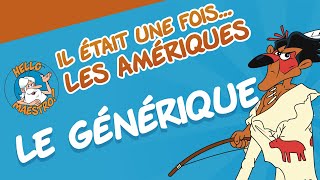 Il était une fois Les Amériques  Le Générique [upl. by Kcorb713]