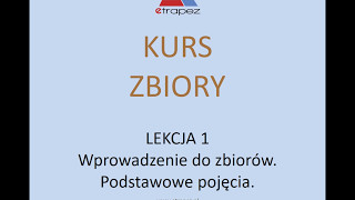 Zbiory Wprowadzenie Podstawowe pojęcia  Kurs Zbiory eTrapez Lekcja 1 [upl. by Anoirb]