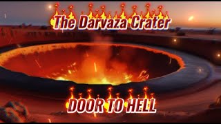 The Darvaza Crater Door To Hell [upl. by Nowd955]