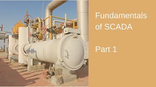 Fundamentals of SCADA 01 [upl. by Ahsyekal]