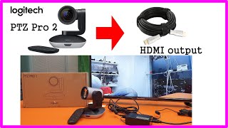 Turn Logitech PTZ PRO 2 USB webcam into HDMI  Display on TV amp connect with video switcher [upl. by Nbi]