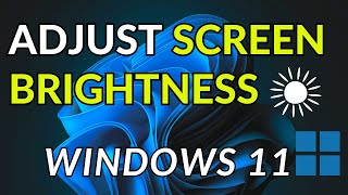 How To Adjust Screen Brightness in Windows 11 [upl. by Hilten]