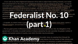 Federalist No 10 part 1  US government and civics  Khan Academy [upl. by Maril]