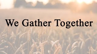 We Gather Together Hymn Charts with Lyrics Contemporary [upl. by Lakin746]