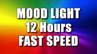 COLOR CHANGING MOOD LIGHT 12 Hours – FAST SPEED Multi Colour Screen – Relaxing Rainbow colours [upl. by Taima]