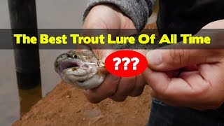 The BEST Trout Lure Of ALL TIME  Trout Fishing Tips amp Tricks [upl. by Clawson]