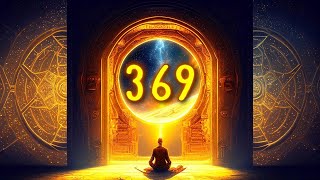 UNLOCK Powerful Manifestation with 369 Hz Frequency Vibrations [upl. by Nalyt403]