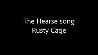 The hearse song LYRICS by Rusty Cage [upl. by Drofnelg]