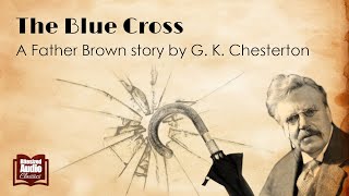 The Blue Cross  A Father Brown story by G K Chesterton  A Bitesized Audio Production [upl. by Isidor]