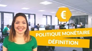 La politique monétaire  définition  Economie  Première ES  digiSchool [upl. by Pickens]