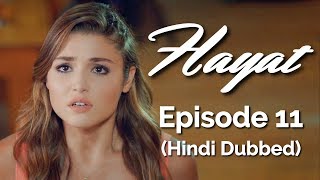 Hayat Episode 11 Hindi Dubbed Hayat [upl. by Nnylodnewg]