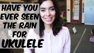 Have You Ever Seen The Rain Tutorial  Ukulele School [upl. by Donnie]