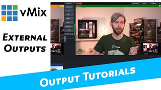 vMix Output Tutorial External Outputs [upl. by Maynord]