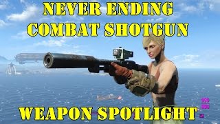 Fallout 4 Weapon Spotlights Never Ending Combat Shotgun [upl. by Adnilrev]