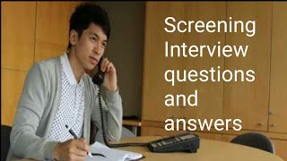 Screening interview questions and answers [upl. by Segalman936]