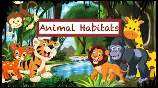 Animals and their Habitats [upl. by Sulamith]