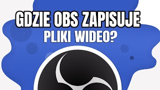 GDZIE OBS STUDIO ZAPISUJE NAGRANIA WIDEO LOKALIZACJA PLIKÓW [upl. by Soma]