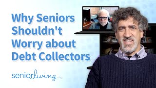 Why Seniors Shouldn’t Worry about Debt Collectors [upl. by Nollaf528]