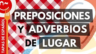 Preposiciones y adverbios de lugar  Prepositions and adverbs of place in Spanish [upl. by Aisylla72]