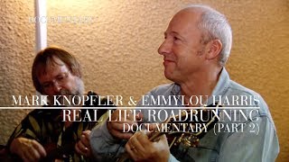 Mark Knopfler amp Emmylou Harris  Real Live Roadrunning Official Documentary  Part 2 [upl. by Miza228]