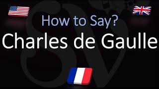 How to Pronounce Charles de Gaulle CORRECTLY French Pronunciation [upl. by Sacksen846]