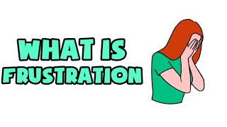 What is Frustration  Explained in 2 min [upl. by Daggna]