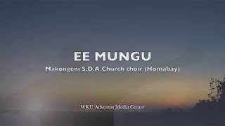 EE Mungu  Makongeni SDA Church Choir Homabay [upl. by Ettevol959]