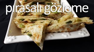 Pırasalı Gözleme Nasıl Yapılır [upl. by Zohar852]