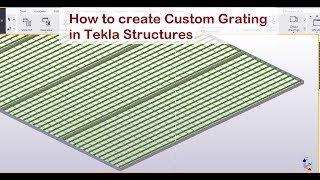 How to create Custom Grating in Tekla Structures [upl. by Fitzhugh537]