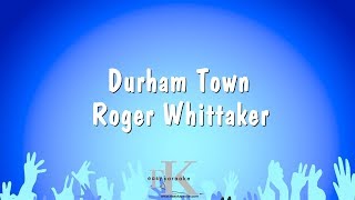 Durham Town  Roger Whittaker Karaoke Version [upl. by Llewoh]