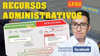 RECURSOS ADMINISTRATIVOS  LPAG  LEY 27444 [upl. by Massimo186]